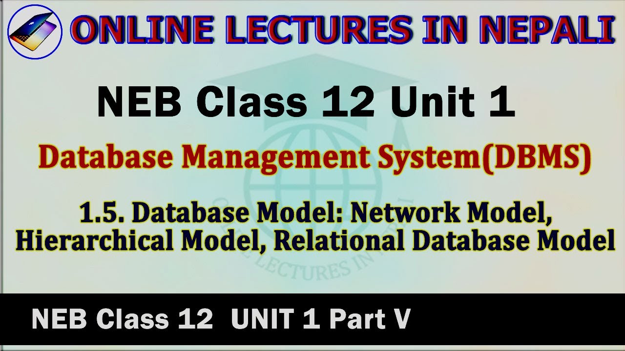 6. Database Models: Hierarchical, Network & Relational Data Models||NEB Class 12||UNIT 1||