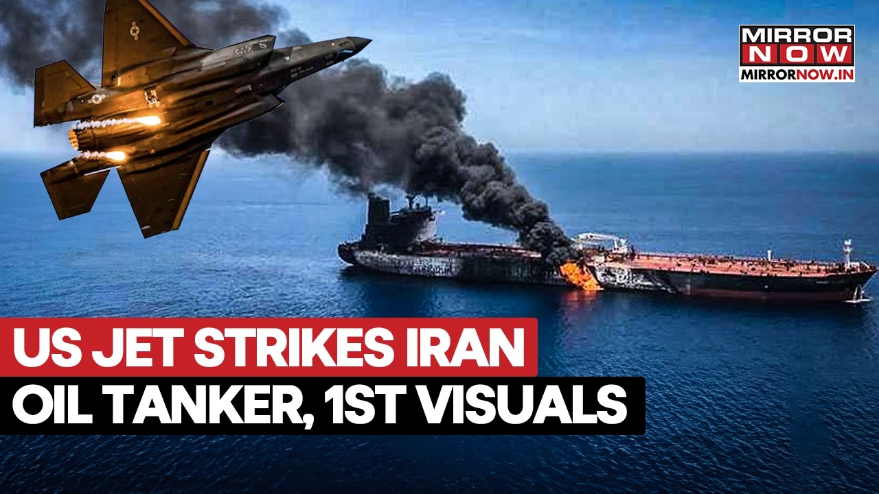 US Jet Strikes Iran-Bound Oil Tanker In Hormuz, Engine Room Catches Fire As Navy Enforces Blockade