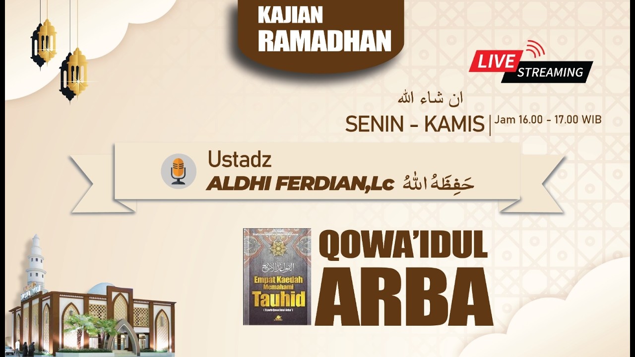 Qowaidul `Arba. Pertemuan Ke 254. Ustadz Aldhi Ferdian, Lc