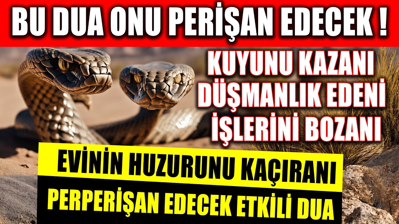 BU DUA ONU PERİŞAN EDECEK ! KUYUNU KAZANI DÜŞMANLIK EDENİ İŞLERİNİ BOZANI EVİN HUZURUNU KAÇIRANI...