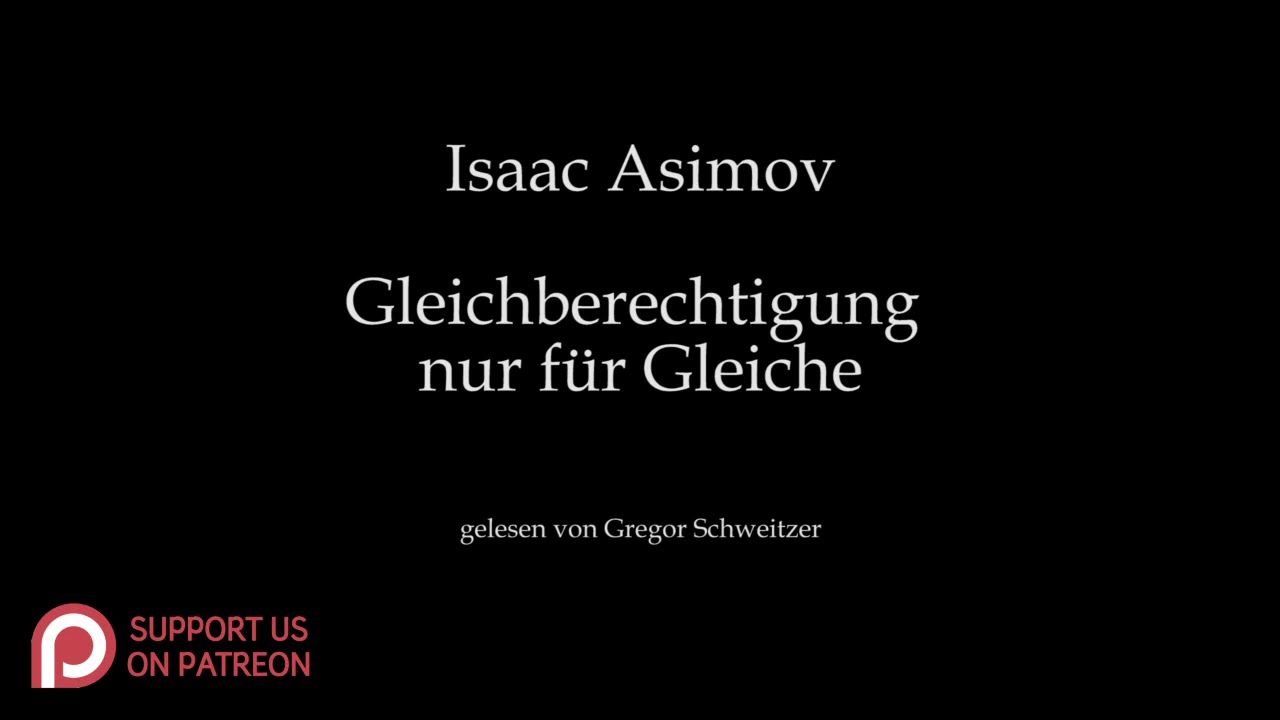 Isaac Asimov: Gleichberechtigung nur für Gleiche [Hörbuch, deutsch]