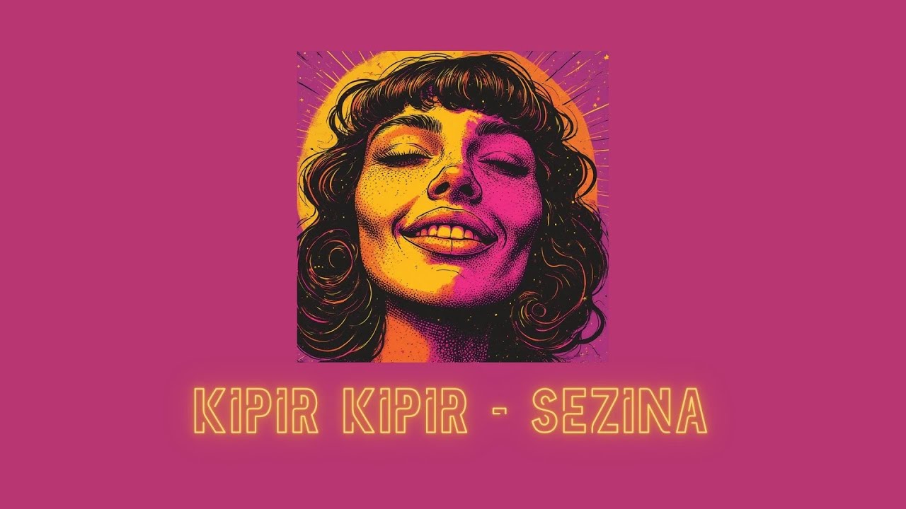 sezina - kıpır kıpır (Official Audio)