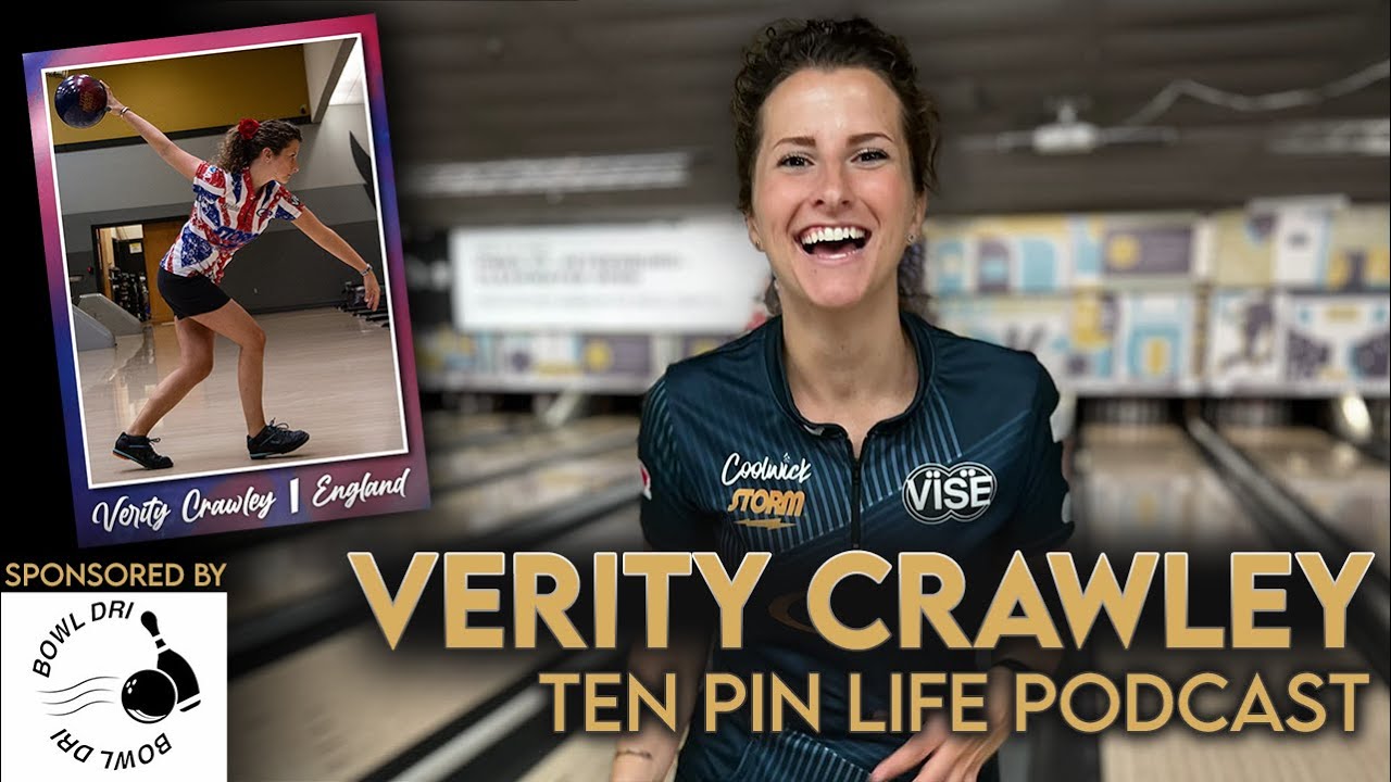 Verity Crawley | Ten Pin Life | Bowling Podcast