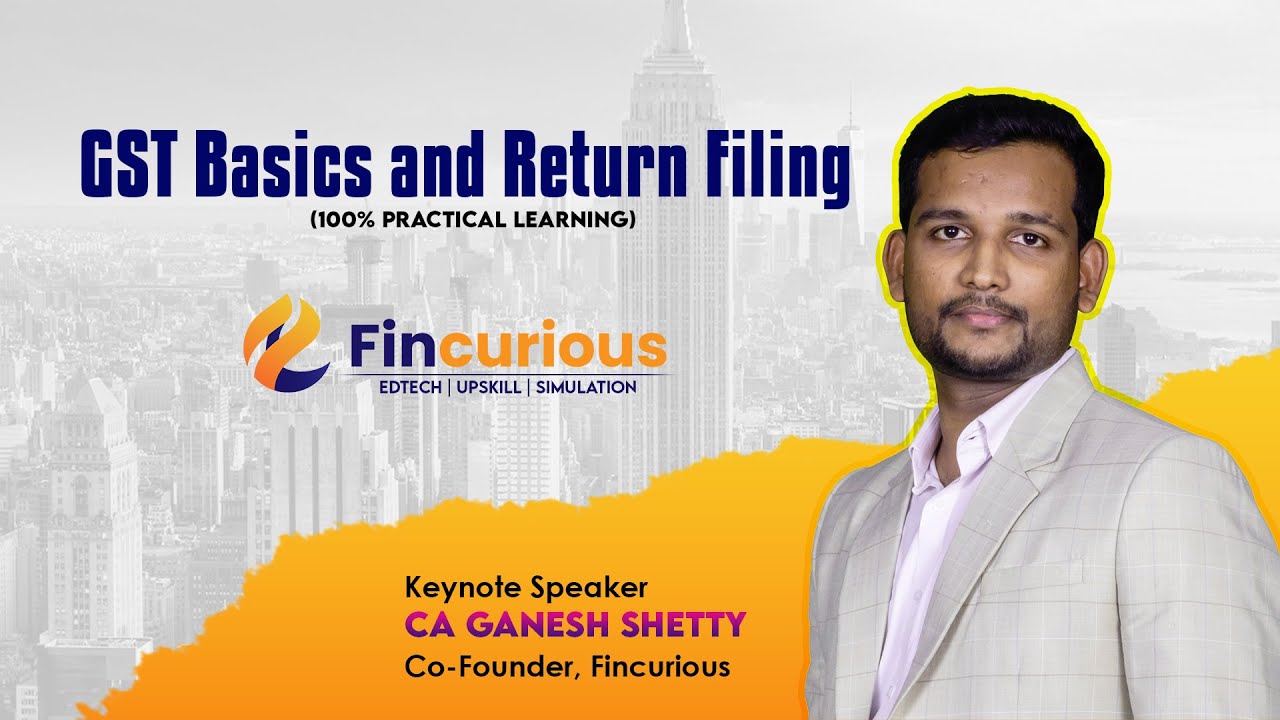 [Live] GST Basics and Return Filing By CA Ganesh Shetty ( English)