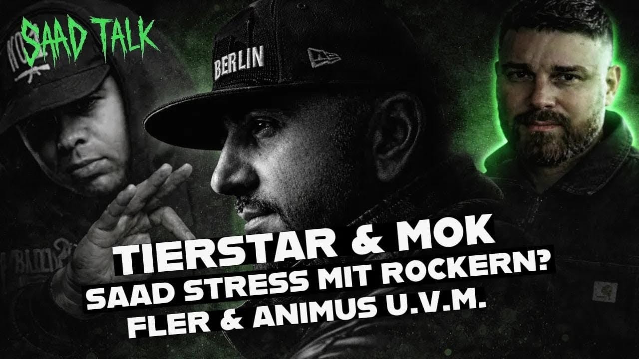 SAAD TALK | TIERSTAR - MOK | ANSAGE AN KASSRA Z | FLER | PA SPORTS | ANIMUS | U.V.M