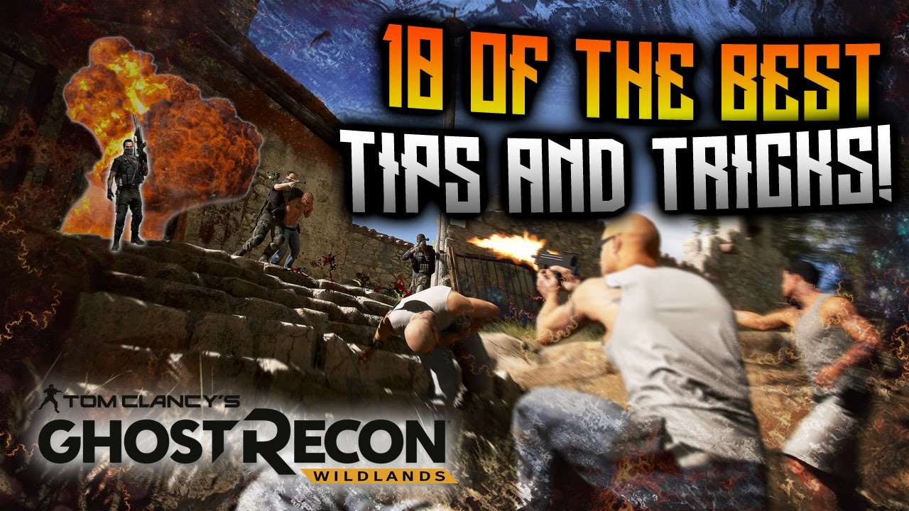 Ghost Recon Wildlands — 10 ЛУЧШИХ советов и подсказок для Wildlands!