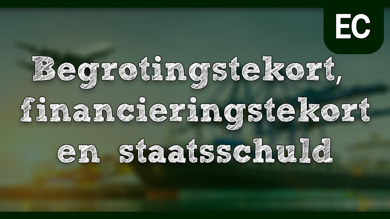 Examen economie - Begrotingstekort, financieringstekort en staatsschuld