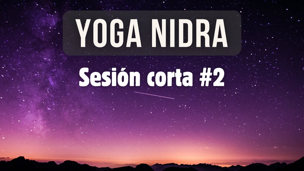 YOGA NIDRA | Sesión Corta #2 (20 minutos y en español)