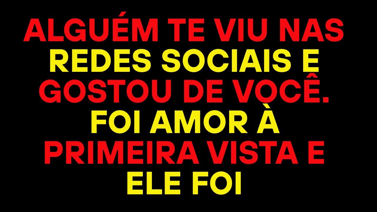 ALGUÉM TE VIU NAS REDES SOCIAIS E GOSTOU DE VOCÊ. FOI AMOR À PRIMEIRA VISTA E ELE FOI