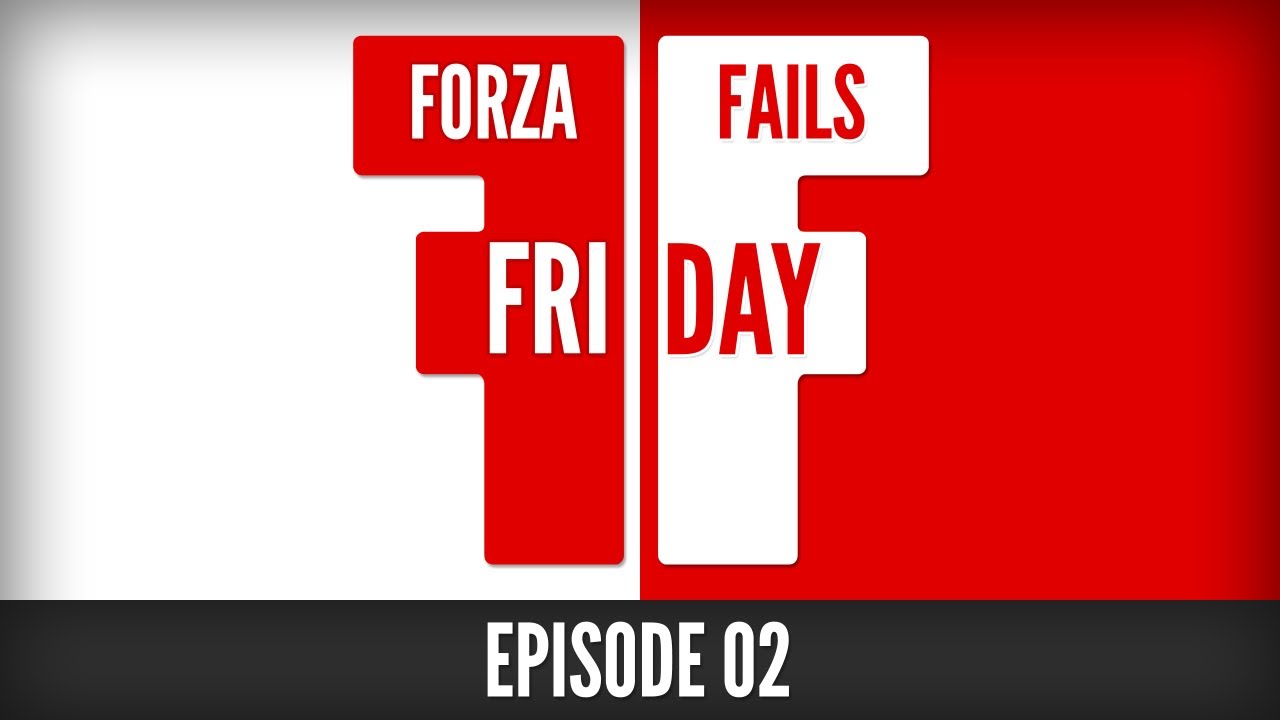 FORZA FAILS FRIDAY | EPISODE 02 ( Also its my Birthday =D )