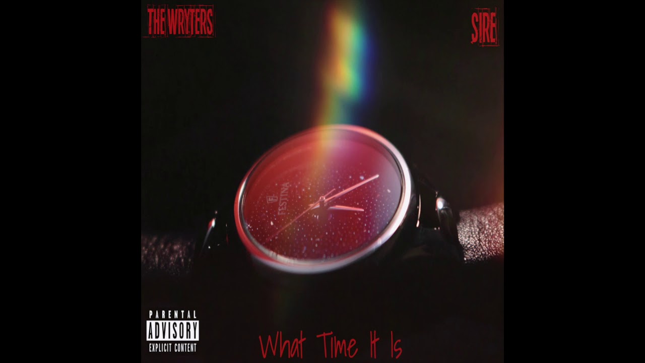 The Wryters ft. Sire - What Time It Is (Prod. By TraxxFDR)