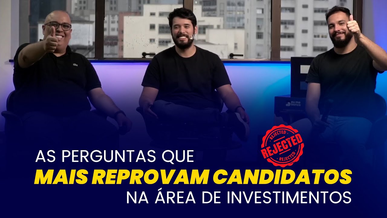 As perguntas que MAIS REPROVAM CANDIDATOS na área de investimentos - Os Advisors EMB - Eu me banco