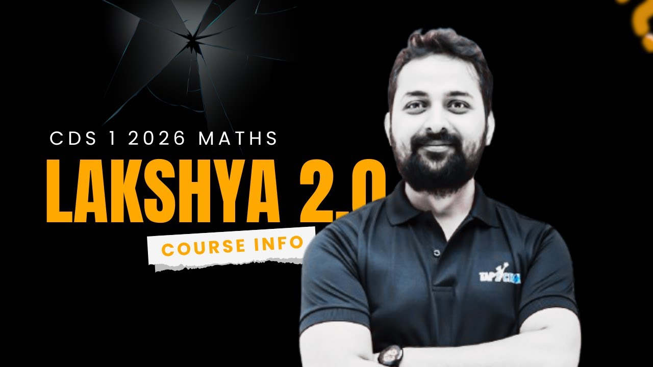 LAKSHYA 2.0 | CDS 1 2026 Maths – Complete Course Info