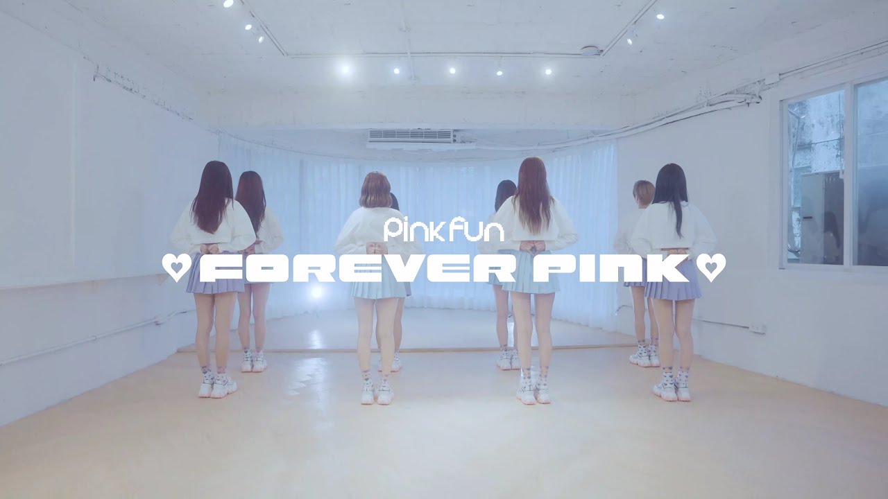 PINK FUN《FOREVER PINK》Dance Practice