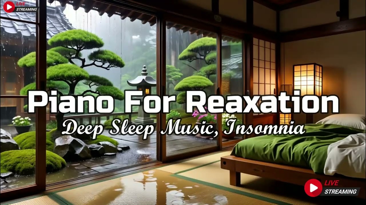 Relaxing Music for Deep Sleep, Piano Chill - Stress Relief Music with Rain Falls Outside the Window