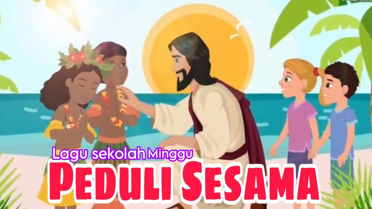 Peduli Sesama | Lagu Sekolah Minggu