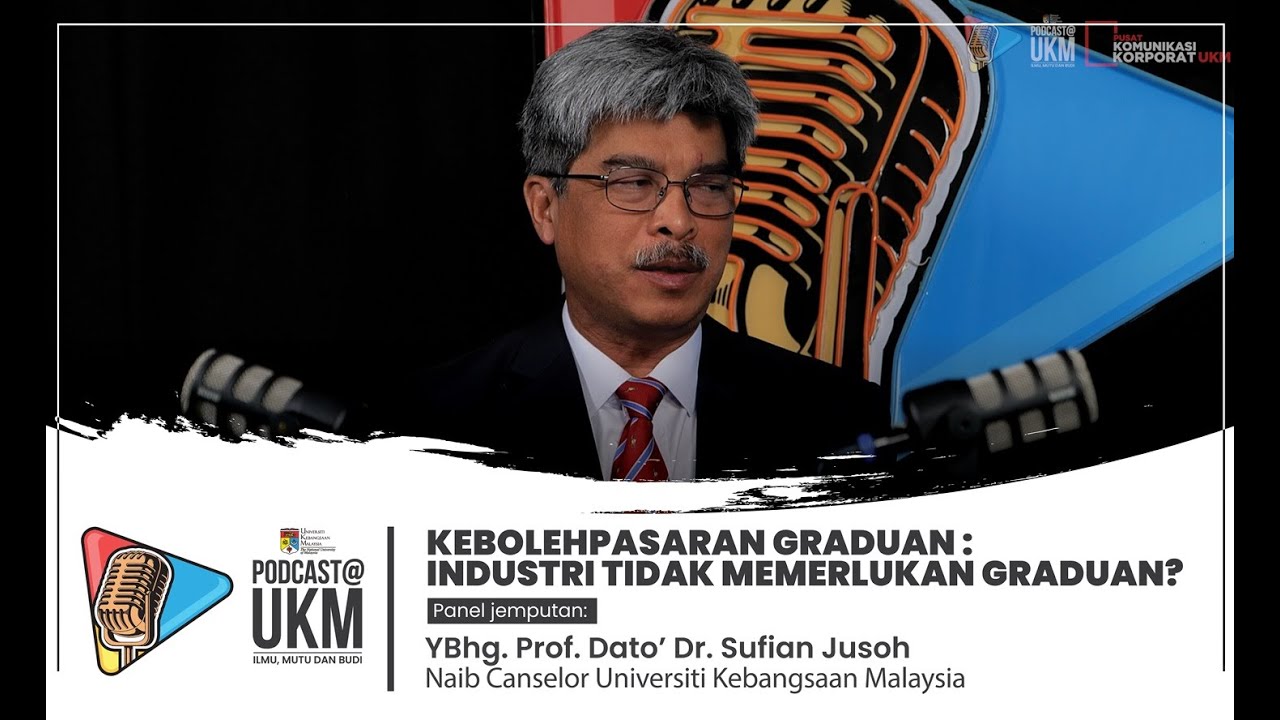 [ Podcast@UKM ] KEBOLEHPASARAN GRADUAN - INDUSTRI TIDAK MEMERLUKAN GRADUAN?