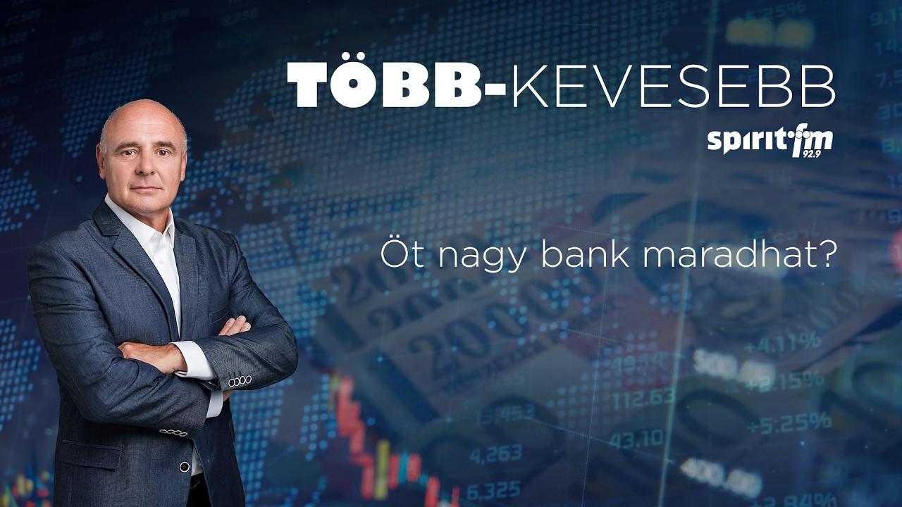 Banki konszolidáció; emelkedő üzemanyagárak? | TÖBB-KEVESEBB