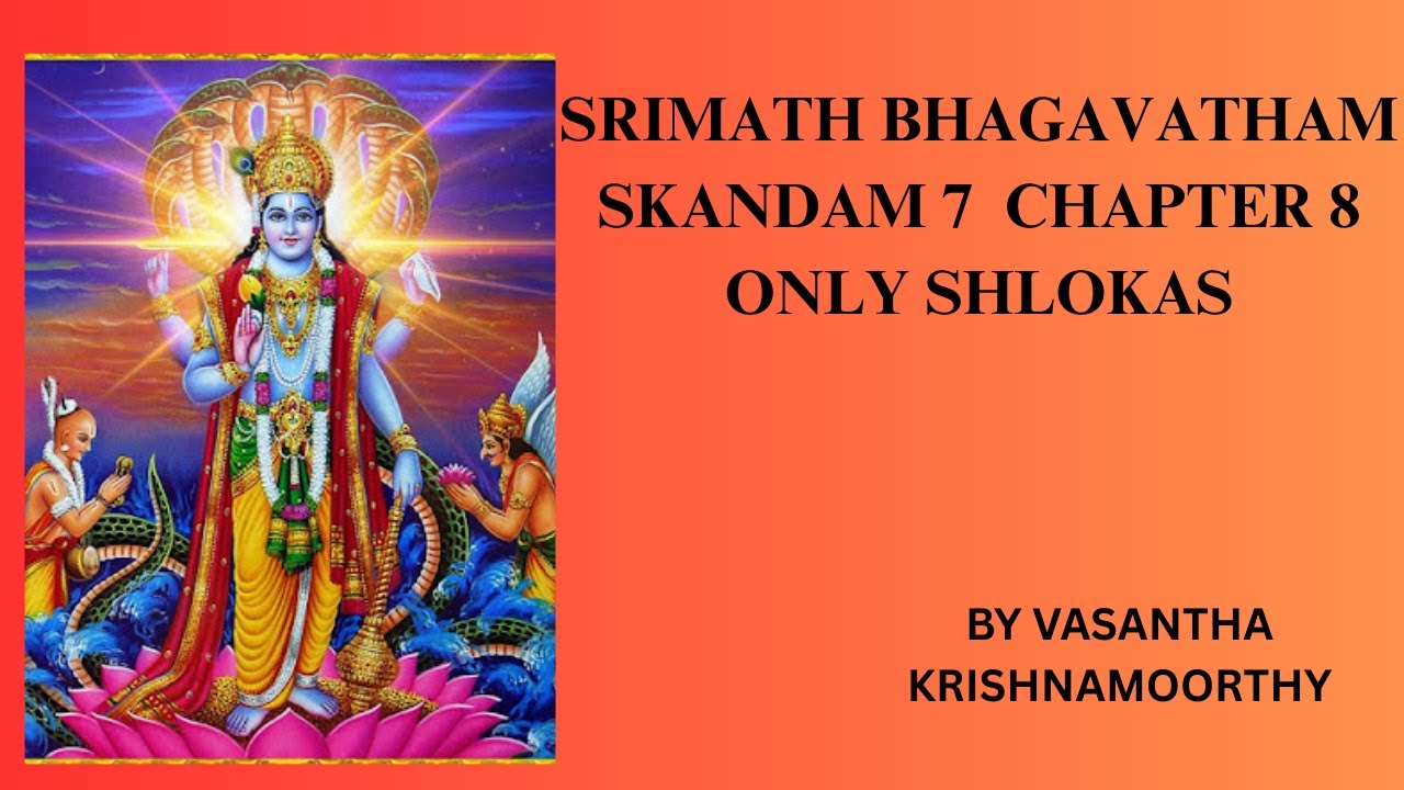 Srimath Bhagavatham Skandam 7  Chapter 8  only  slokas