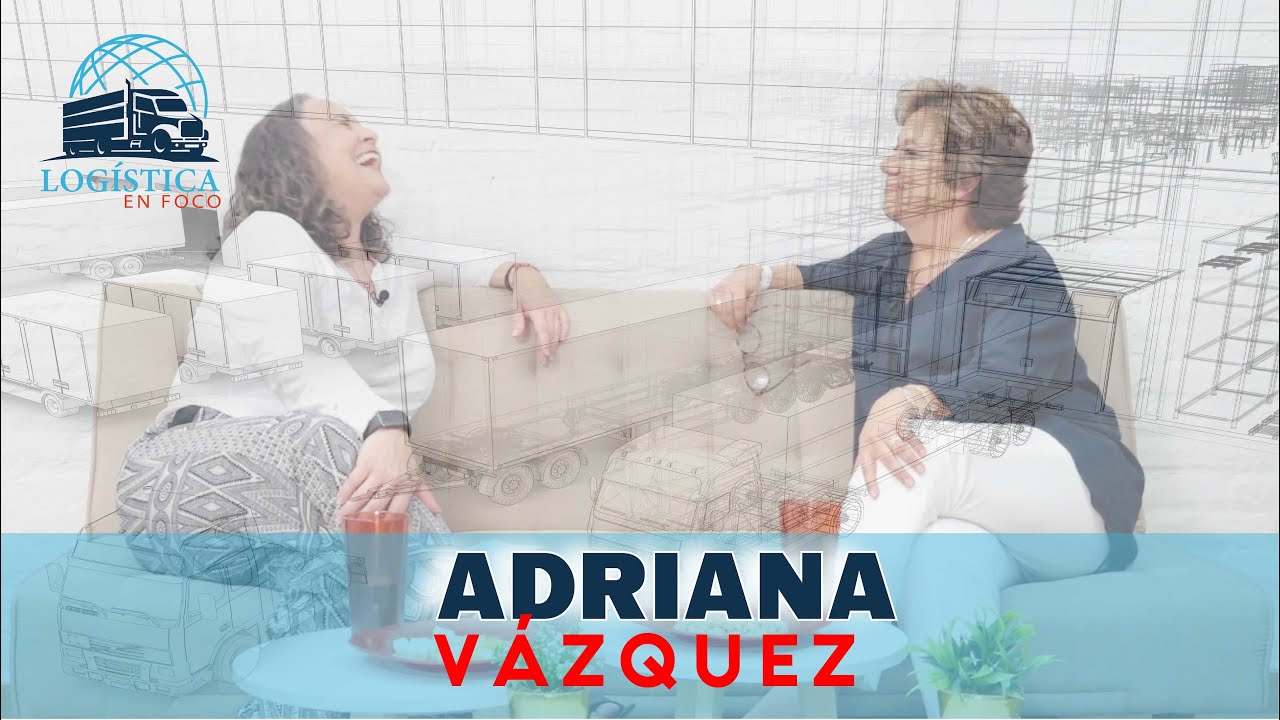 Logística en Foco Adriana Vázquez San Miguel