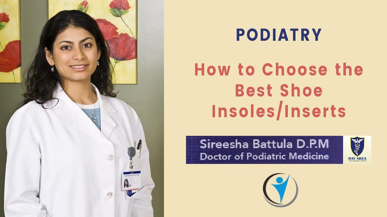 How to Choose the Best Shoe Insoles/Inserts | Sanela Care | Dr. Sireesha Battula