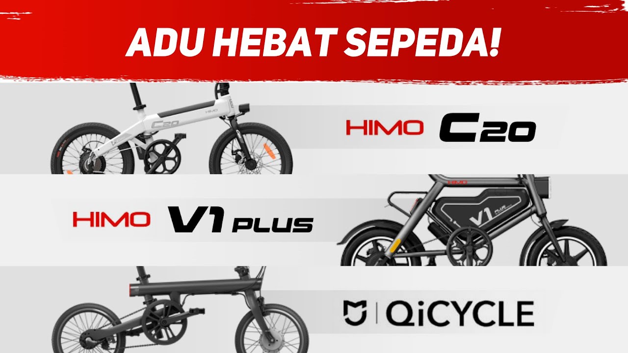 Pilih Mana? Sepeda Xiaomi HIMO C20 vs Himo V1 Plus vs Qicycle Indonesia | JakReview | Jakmall.com