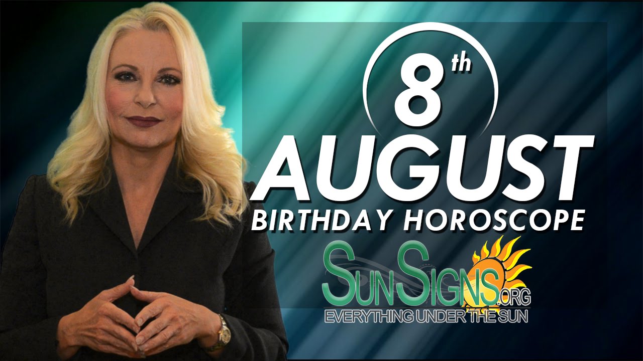 August 8th Zodiac Horoscope Birthday Personality - Leo - Part 1
