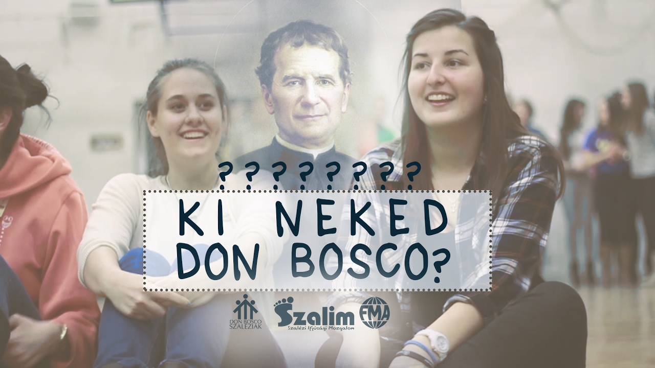 Ki neked Don Bosco? - [Szalim]