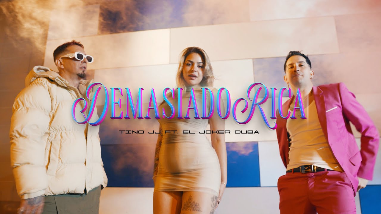 DEMASIADO RICA🍑 - Tino JJ & El Joker Cuba (Las V.I.P.) - VIDEOCLIP OFICIAL