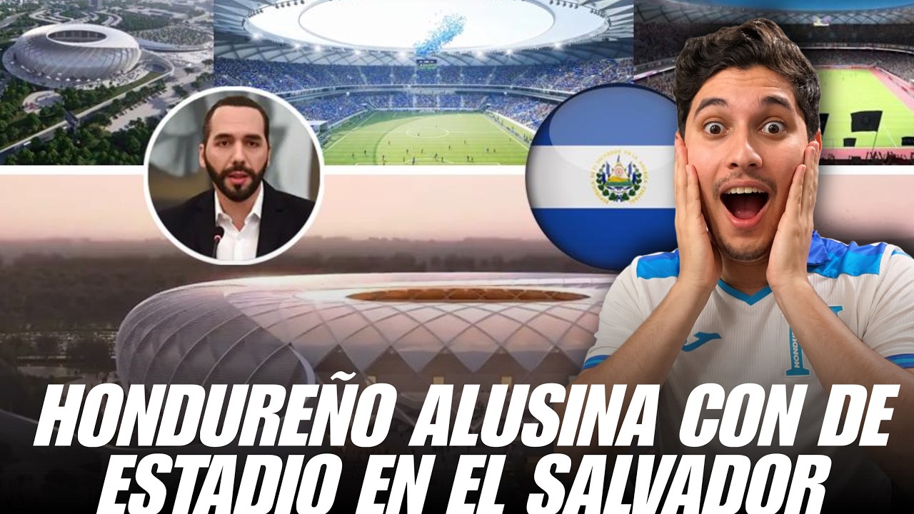 HONDUREÑO REACCIONA AL NUEVO ESTADIO DEL SALVADOR