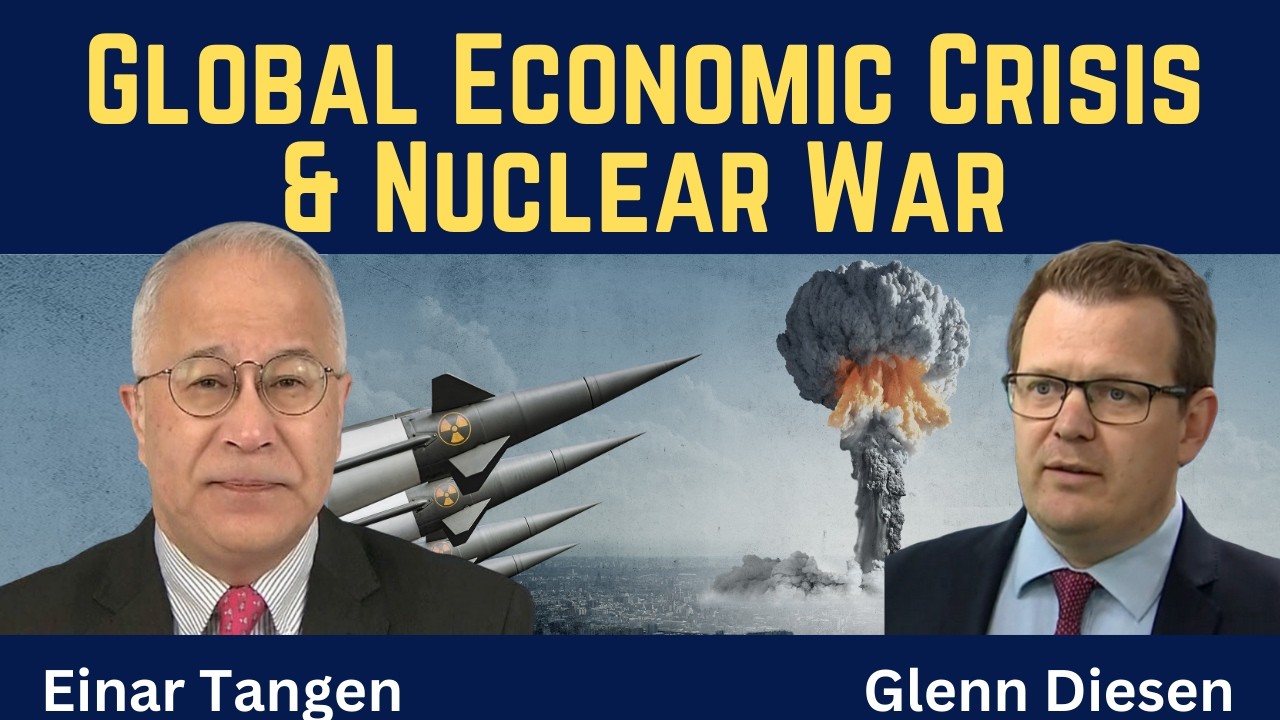 Einar Tangen: Age of Irrationality - Global Economic Crisis & Nuclear War