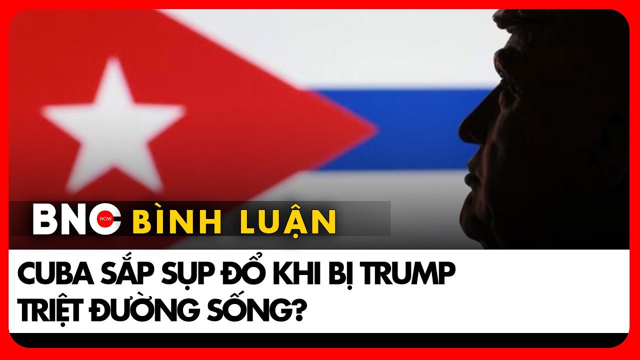 Trump cắt đứt ‘phao cứu sinh’, Cuba đến bờ vực sụp đổ? | Bình luận Quốc tế | Thuyết minh