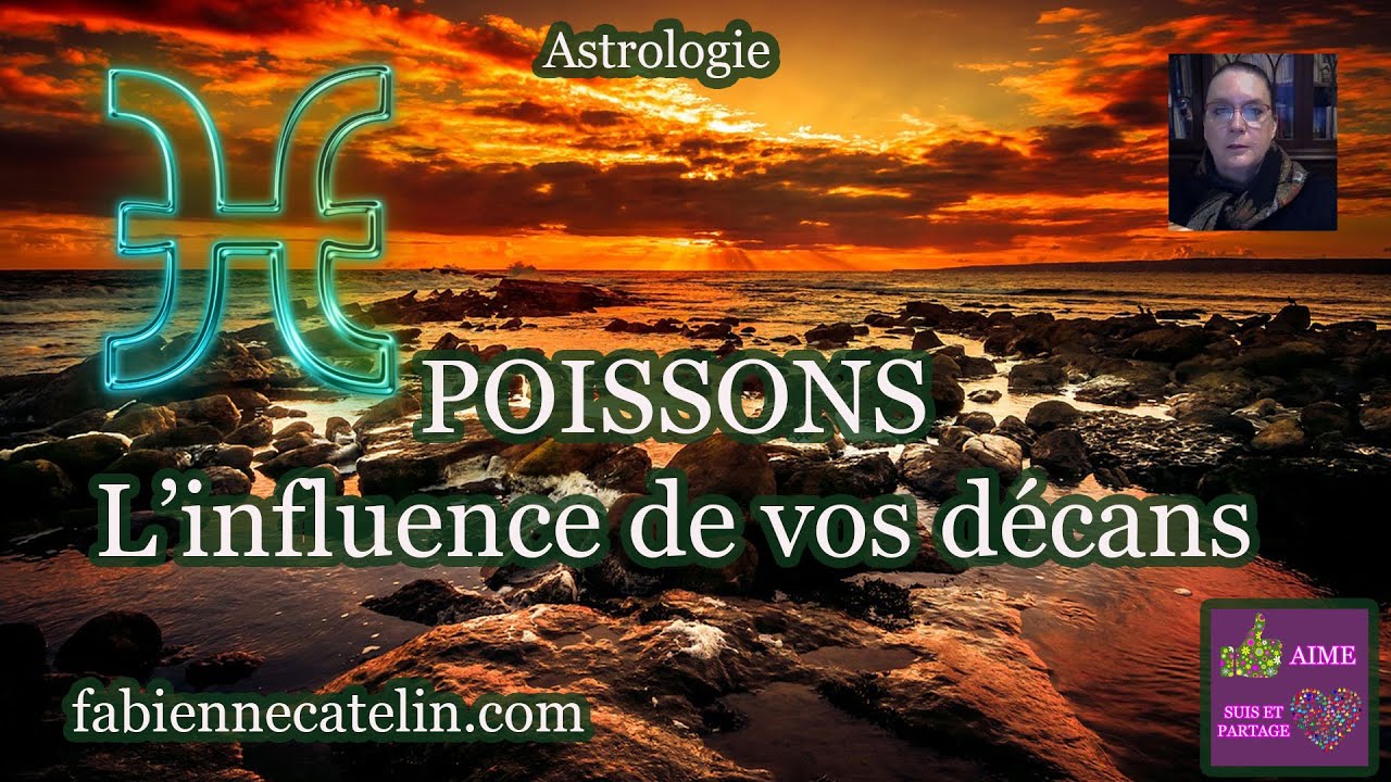 ♓ POISSONS : l’influence de vos décans ♓Cours facile d’astrologie
