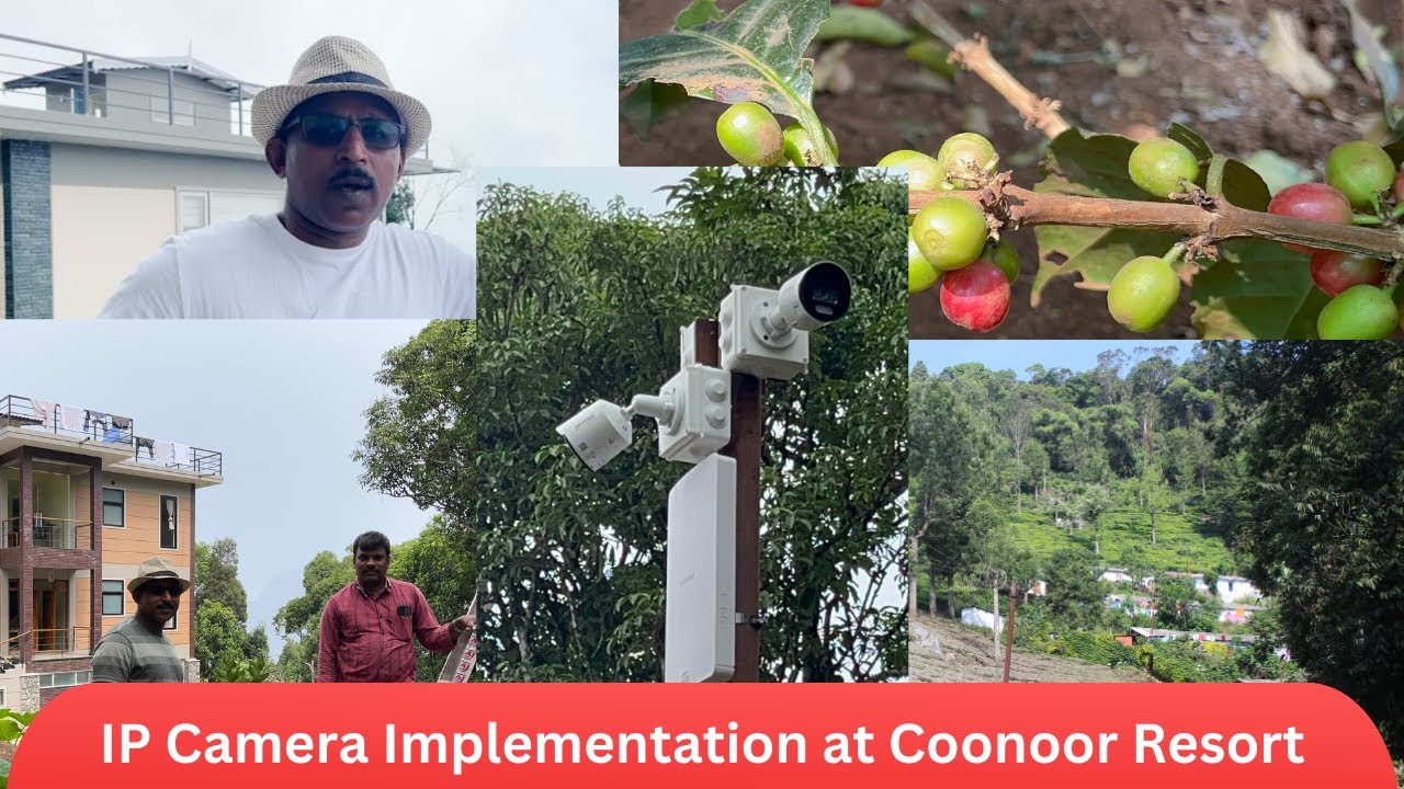 IP Camera Implementation at Coonoor Resort