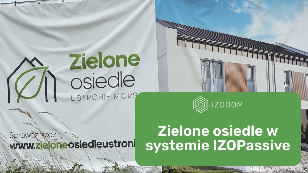 Budowa Zielonego Osiedla w technologii IZODOM - Inwestor HYDROBUD Adam Dzik