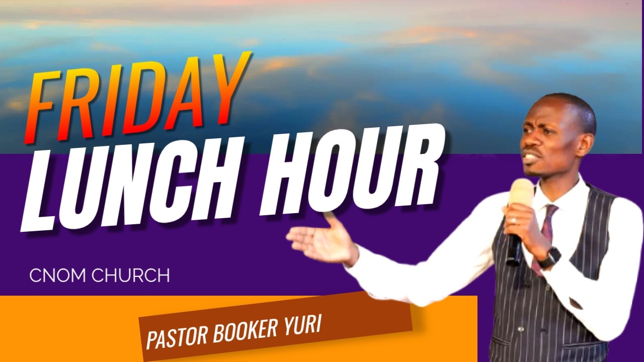 FRIDAY LUNCH HOUR SERVICE || PASTOR  BOOKER YURI