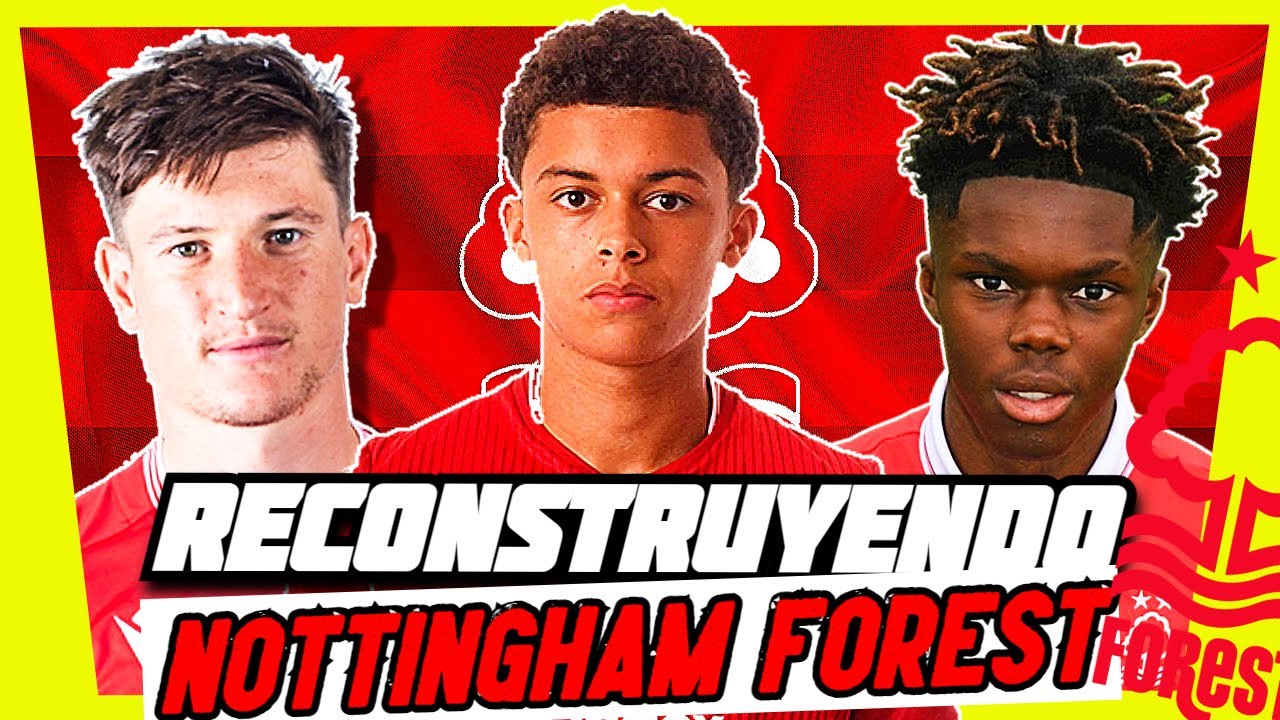 🎄RECONSTRUYENDO al Nottingham Forest 