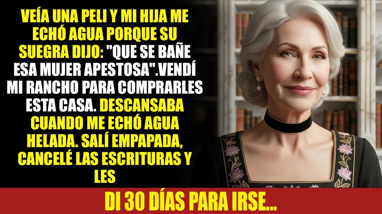 Veía una peli y mi hija me echó agua porque su suegra dijo: 