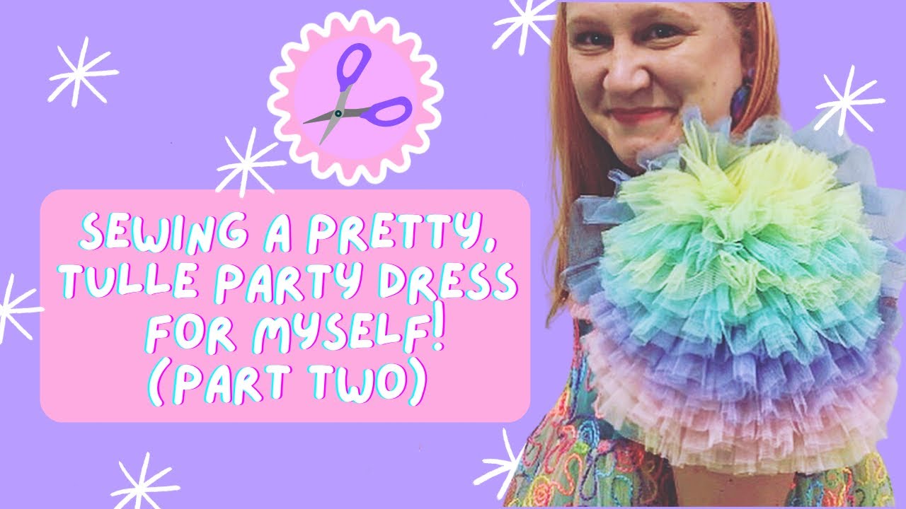 Sewing myself a Rachel Burke inspired tulle party dress 👗 PART TWO