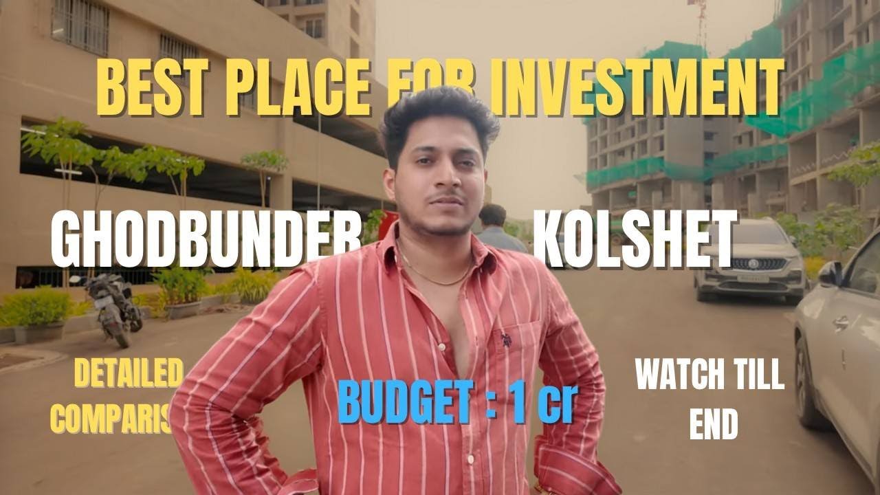 ₹1 Cr Investment in Thane Real Estate: Ghodbunder Road vs Kolshet &ndash; Where Should You Invest in 2025?