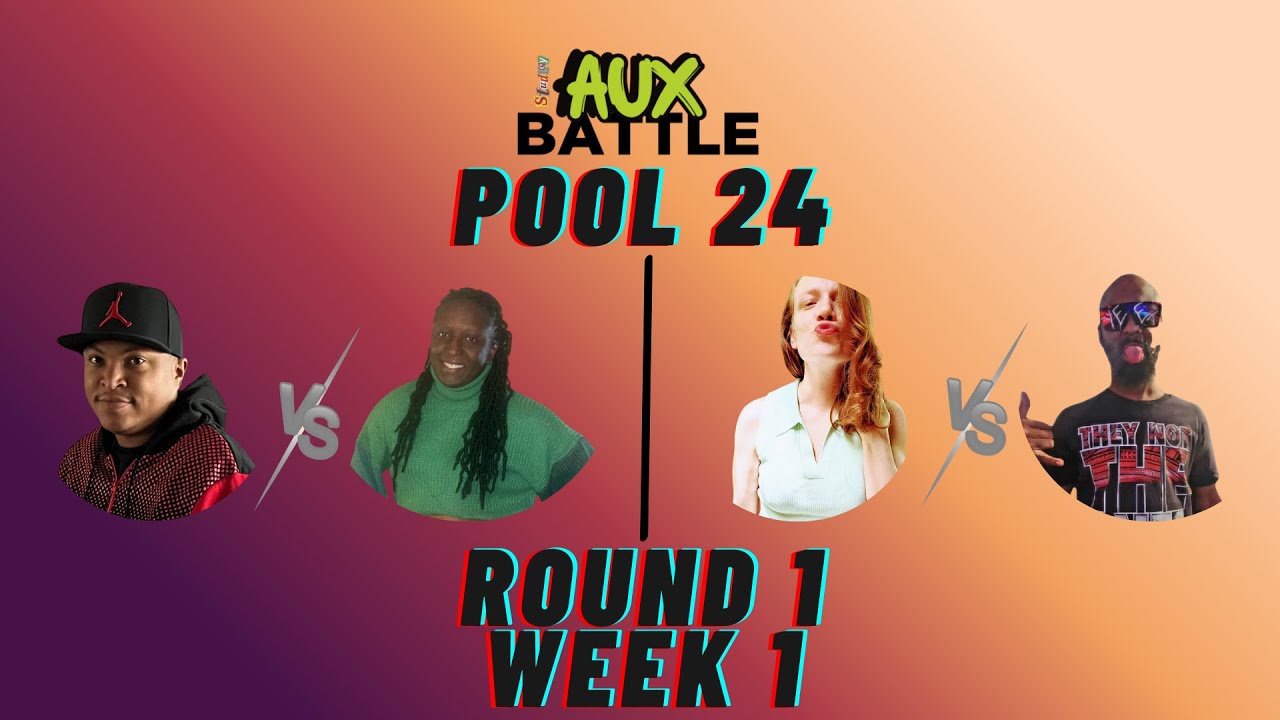 Aux Battle: Pool 24 - Round 1 Week 1