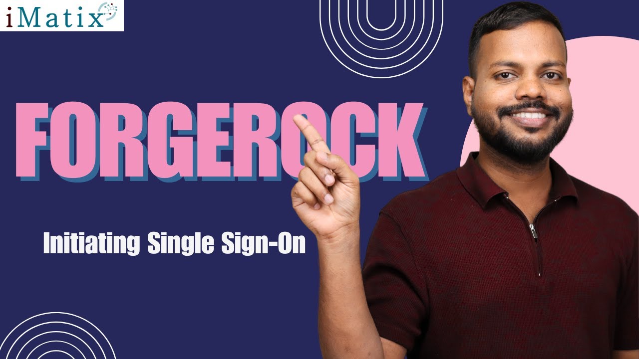 Initiating Single Sign On ForgeRock | ForgeRock Online Classes | ForgeRock Training | iMatix