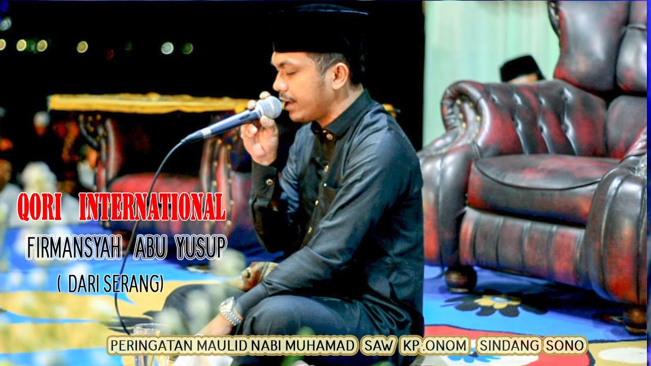QORI INTERNATIONAL ///FIRMANSYAH  ABU YUSUP  (  DARI SERANG) MAULID NABI KP ONOM .