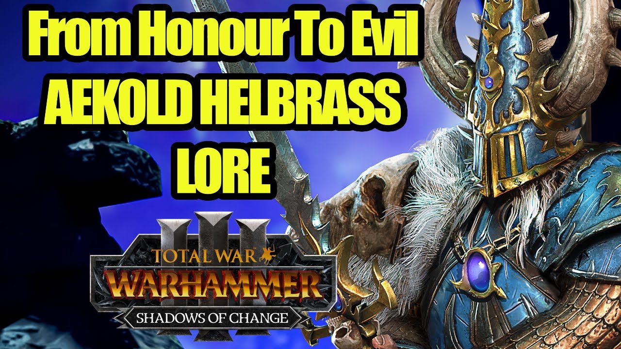 The Fall Of Aekold Helbrass - Lore - Shadows of Change - Total War Warhammer 3