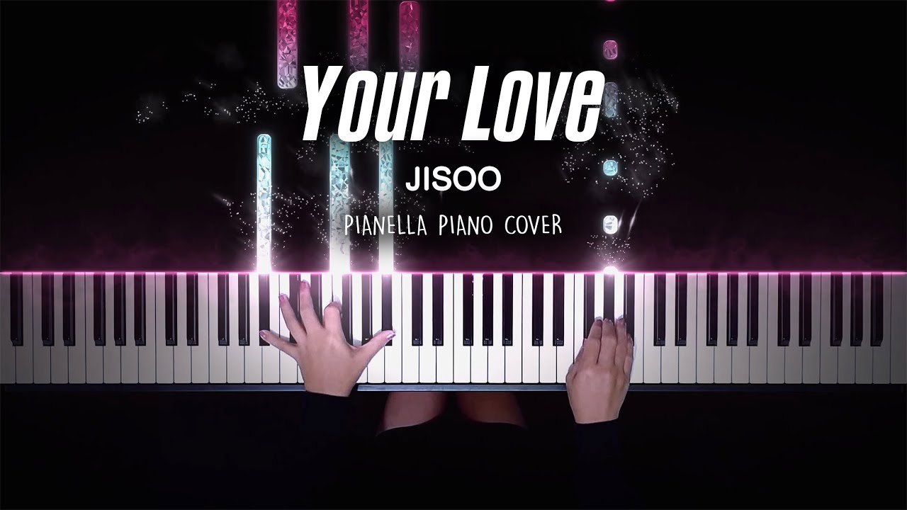 JISOO - Your Love | Piano Cover by Pianella Piano