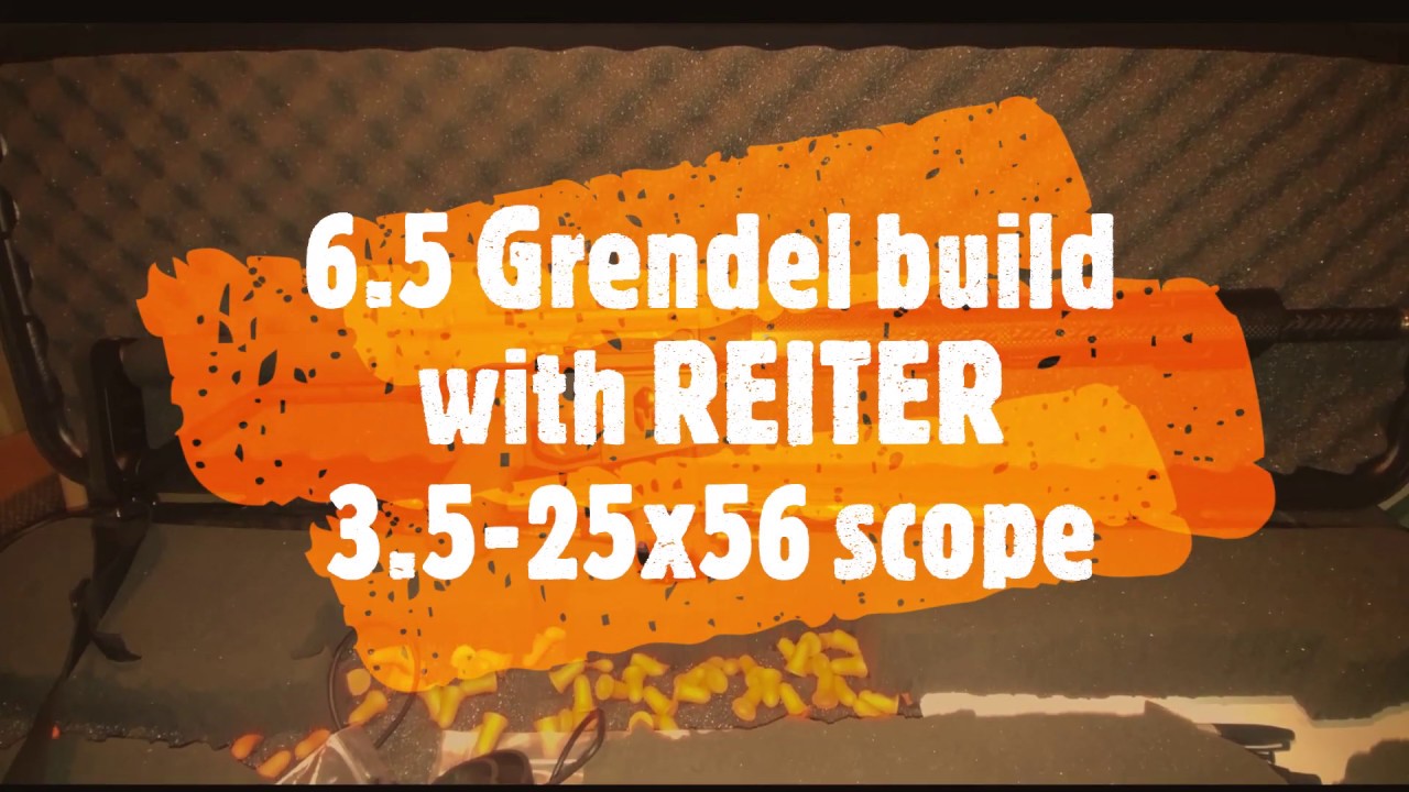 6.5 Grendel build with REITER 3.5-25x56 scope