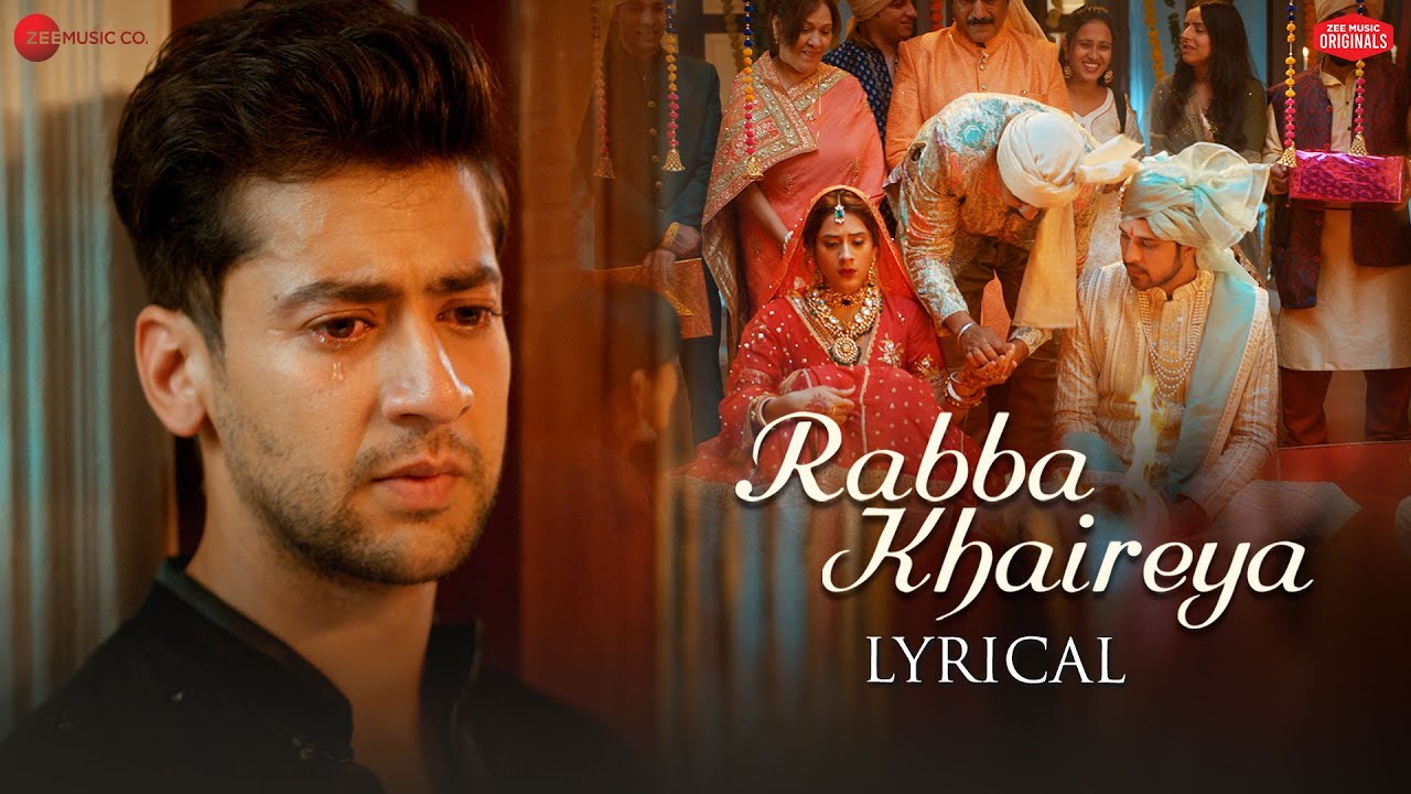 Rabba Khaireya - Lyrical | Paras Arora, Hiba Nawab | Stebin Ben, Samira K, Yash| Zee Music Originals