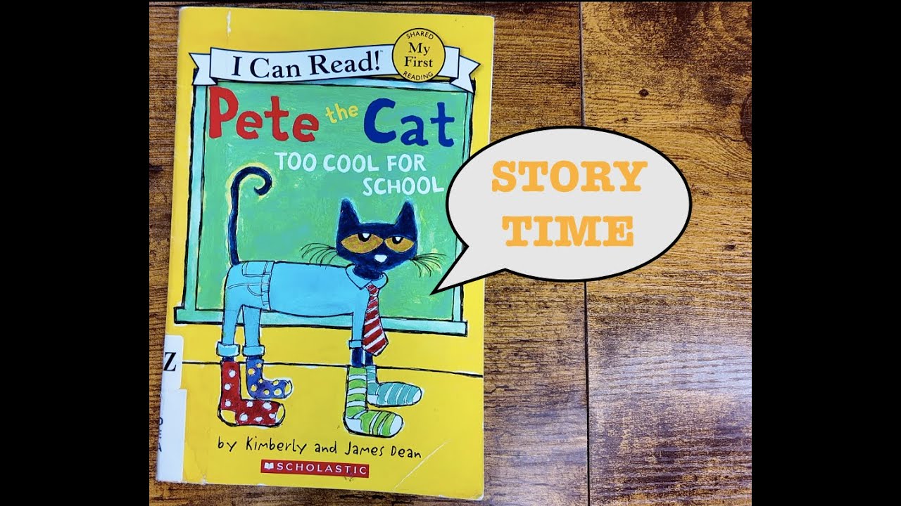 STORY TIME: Pete The Cat Too Cool For School