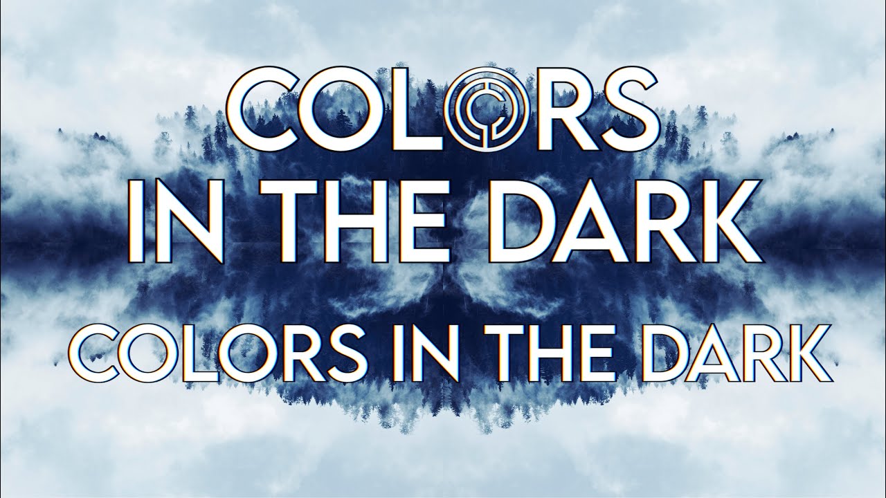 COLORS IN THE DARK, par COLORS IN THE DARK