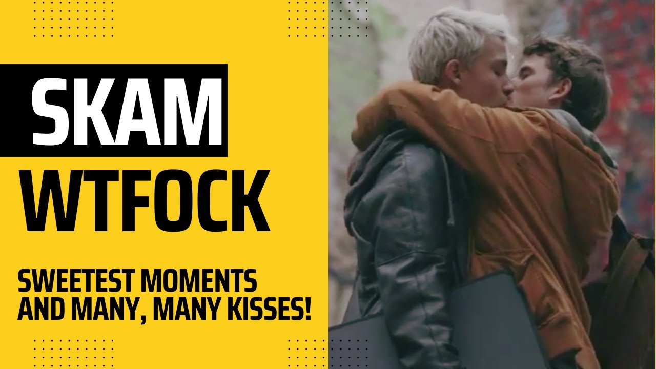 Skam WTFOCK - Sweetest Moments and Many Kisses! - Robbe and Sander